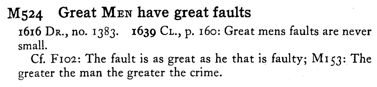 Great MEN have great faults - a scanned entry from Tilley's 1950 Dictionary of Proverbs.