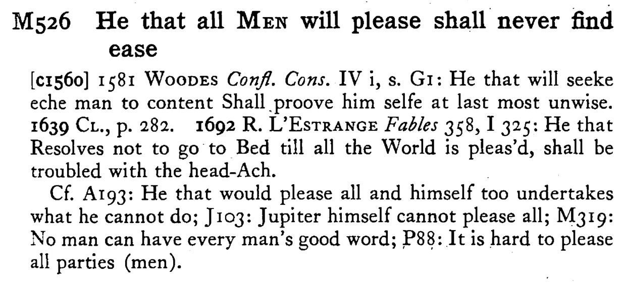 He that all MEN will please shall never find ease - a scanned entry from Tilley's 1950 Dictionary of Proverbs.