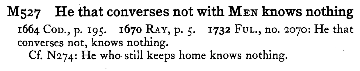 He that converses not with MEN knows nothing - a scanned entry from Tilley's 1950 Dictionary of Proverbs.