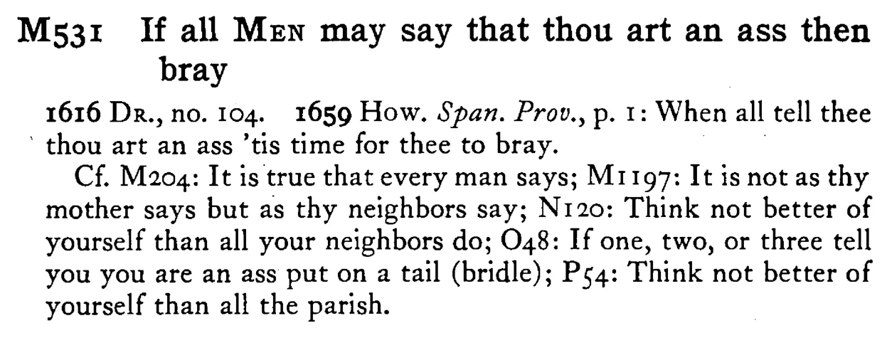 If all MEN may say that thou art an ass then bray - a scanned entry from Tilley's 1950 Dictionary of Proverbs.