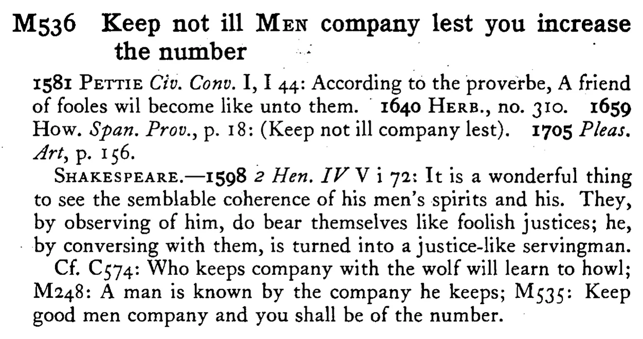 Keep not ill MEN company lest you increase the number - a scanned entry from Tilley's 1950 Dictionary of Proverbs.