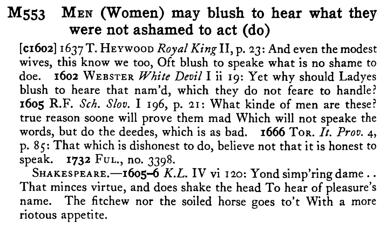 MEN (Women) may blush to hear what they were not ashamed to act (do) - a scanned entry from Tilley's 1950 Dictionary of Proverbs.