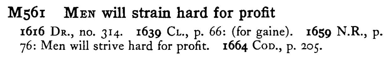 MEN will strain hard for profit - a scanned entry from Tilley's 1950 Dictionary of Proverbs.