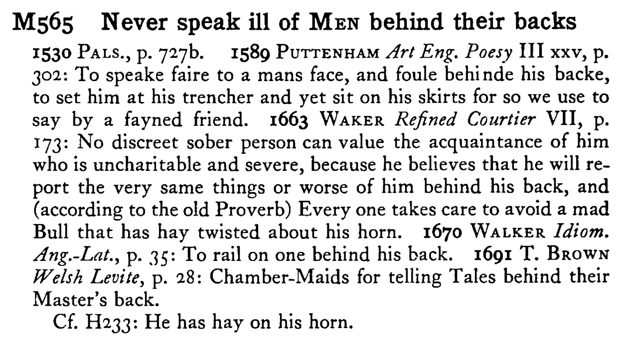 Never speak ill of MEN behind their backs - a scanned entry from Tilley's 1950 Dictionary of Proverbs.
