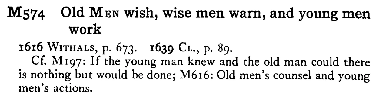 Old MEN wish, wise men warn, and young men work - a scanned entry from Tilley's 1950 Dictionary of Proverbs.