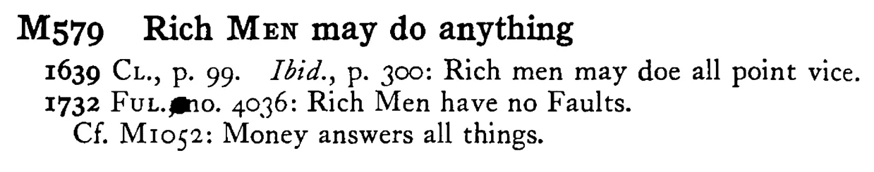 Rich MEN may do anything - a scanned entry from Tilley's 1950 Dictionary of Proverbs.