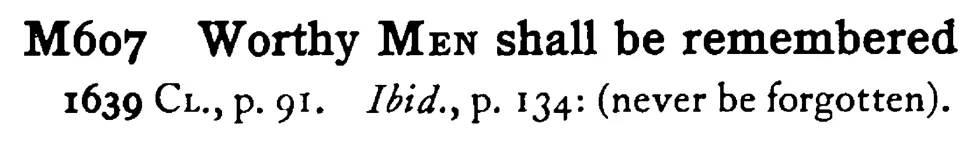 Worthy MEN shall be remembered - a scanned entry from Tilley's 1950 Dictionary of Proverbs.