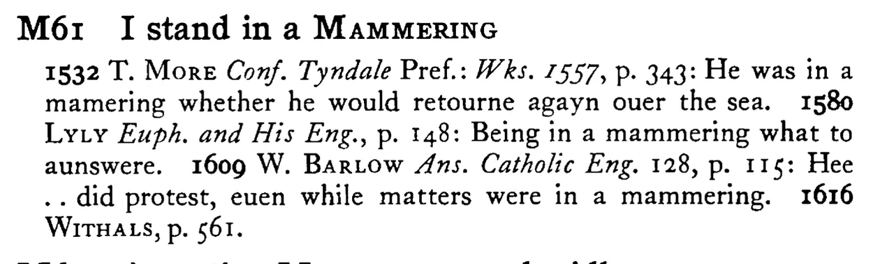 I stand in a MAMMERING - a scanned entry from Tilley's 1950 Dictionary of Proverbs.