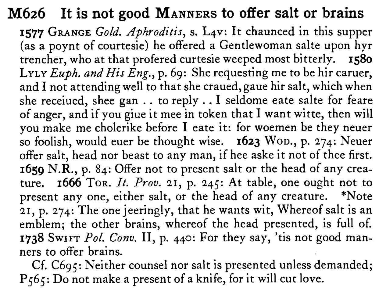 It is not good MANNERS to offer salt or brains - a scanned entry from Tilley's 1950 Dictionary of Proverbs.