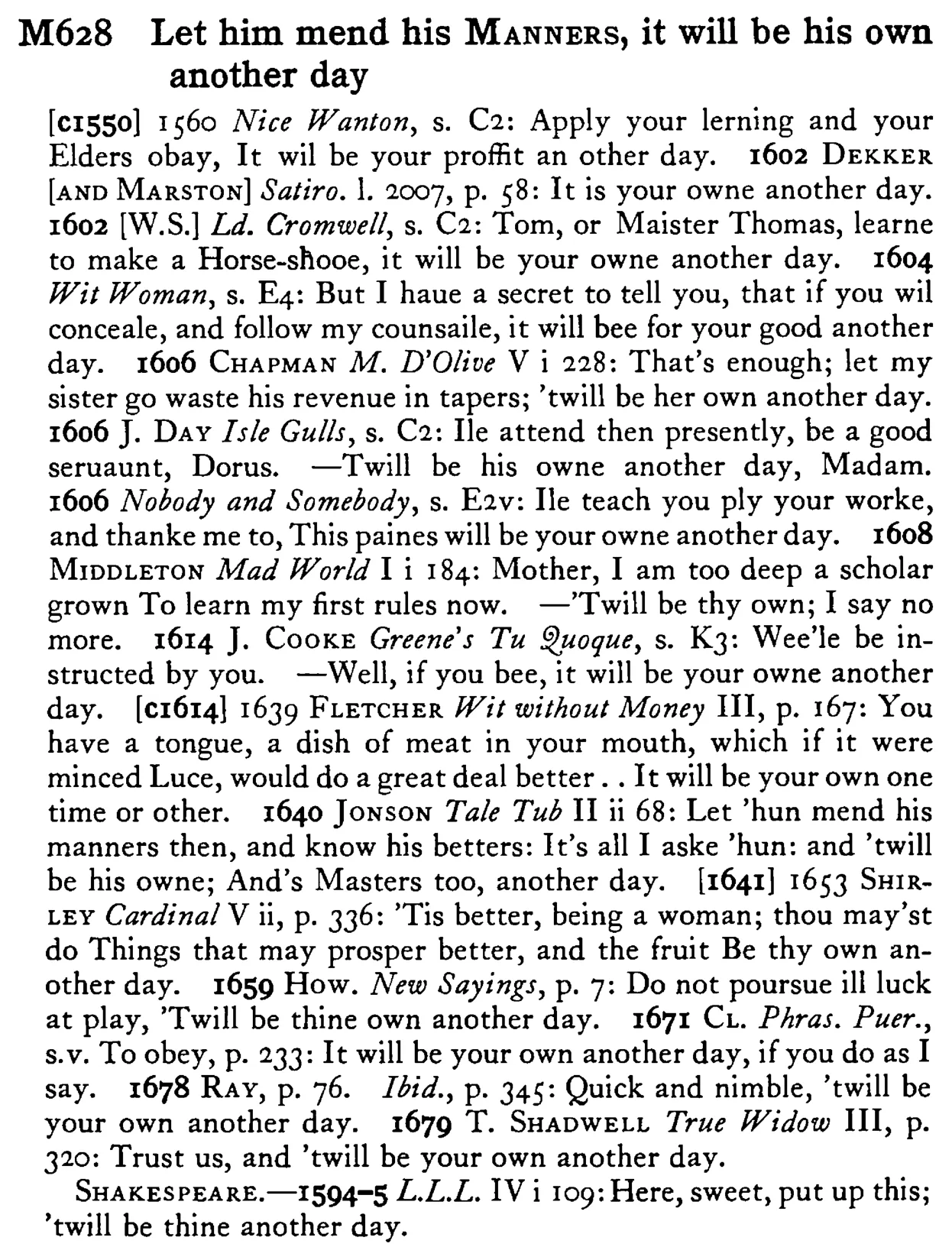 Let him mend his MANNERS, it will be his own another day - a scanned entry from Tilley's 1950 Dictionary of Proverbs.