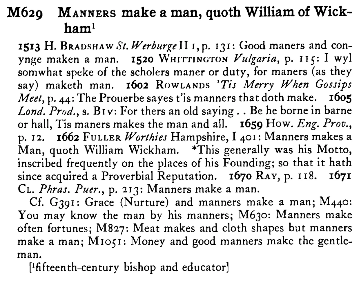 MANNERS make a man, quoth William of Wickham - a scanned entry from Tilley's 1950 Dictionary of Proverbs.