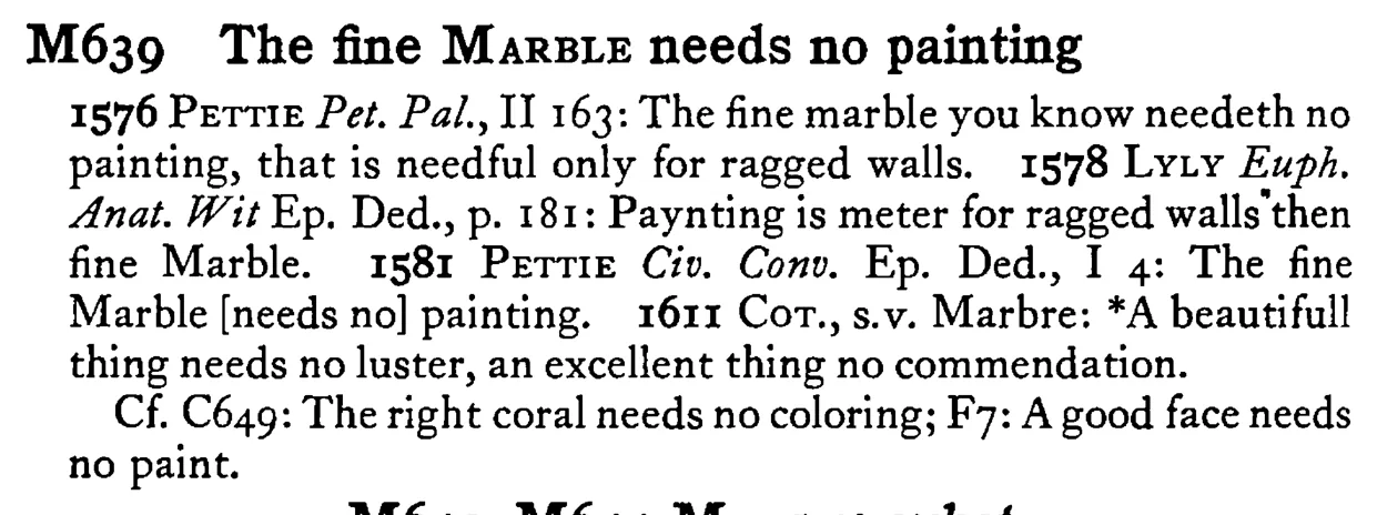 The fine MARBLE needs no painting - a scanned entry from Tilley's 1950 Dictionary of Proverbs.