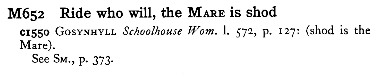 Ride who will, the MARE is shod - a scanned entry from Tilley's 1950 Dictionary of Proverbs.