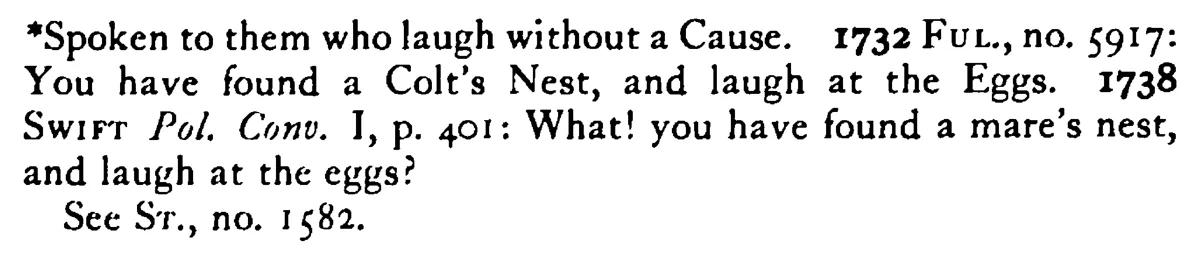 He has found a MARE's nest and laughs at the eggs - a scanned entry from Tilley's 1950 Dictionary of Proverbs. (continuation)