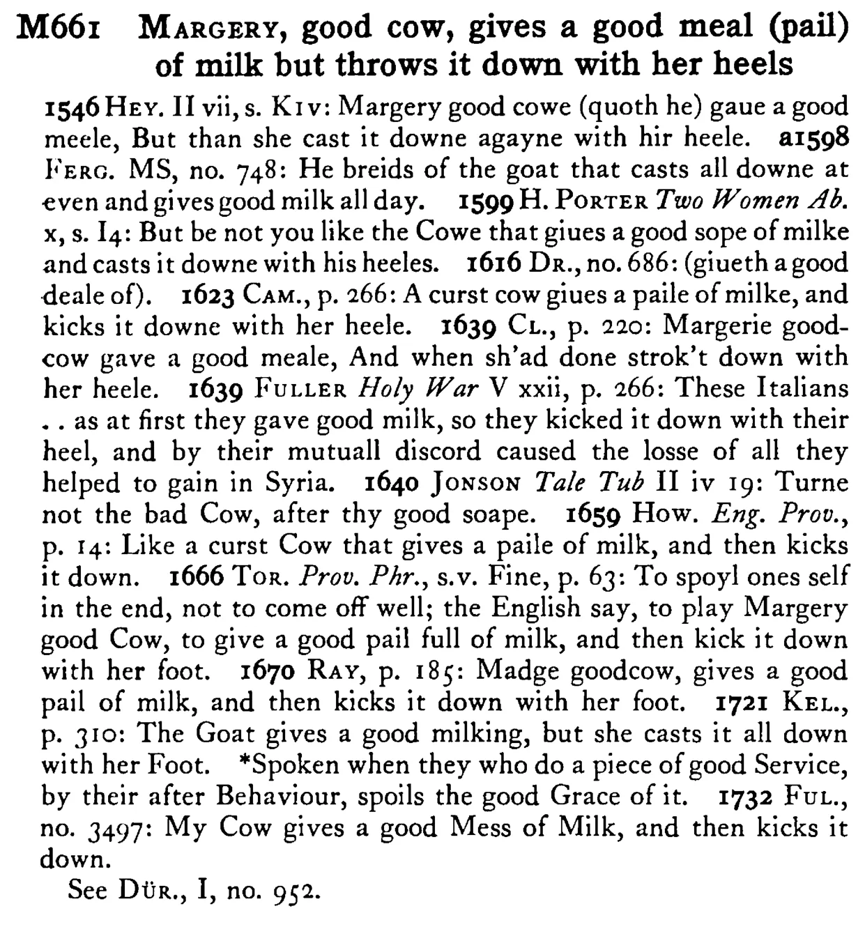 MARGERY, good cow, gives a good meal (pail) of milk but throws it down with her heels - a scanned entry from Tilley's 1950 Dictionary of Proverbs.
