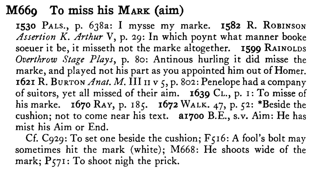 To miss his MARK (aim) - a scanned entry from Tilley's 1950 Dictionary of Proverbs.
