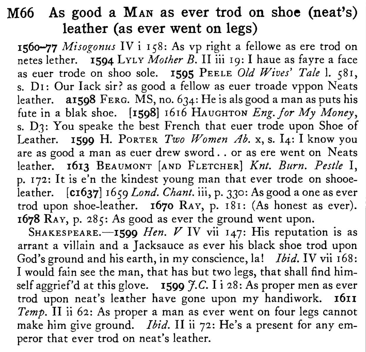 As good a MAN as ever trod on shoe (neat's) leather (as ever went on legs) - a scanned entry from Tilley's 1950 Dictionary of Proverbs.