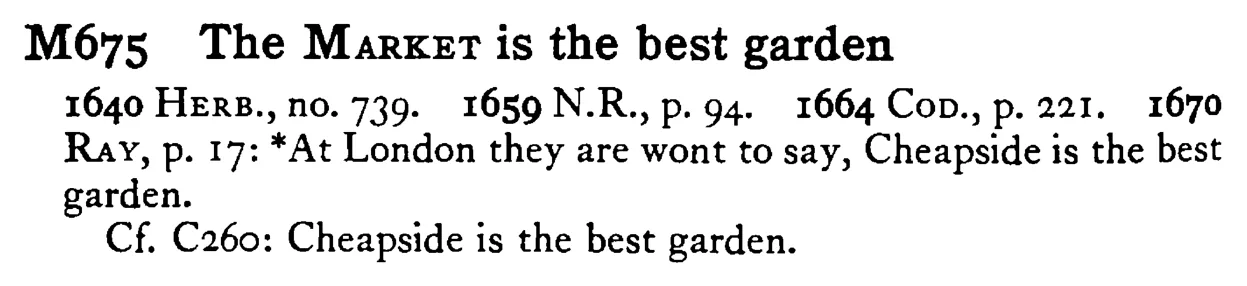 The MARKET is the best garden - a scanned entry from Tilley's 1950 Dictionary of Proverbs.