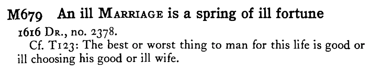 An ill MARRIAGE is a spring of ill fortune - a scanned entry from Tilley's 1950 Dictionary of Proverbs.