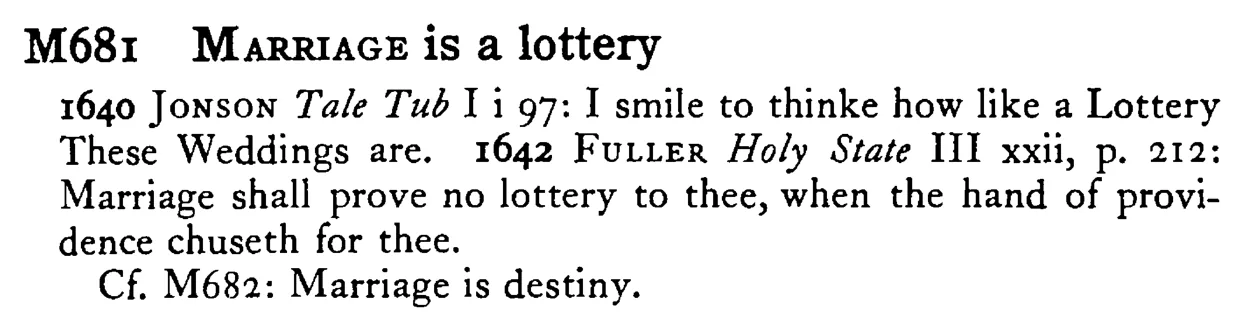 MARRIAGE is a lottery - a scanned entry from Tilley's 1950 Dictionary of Proverbs.