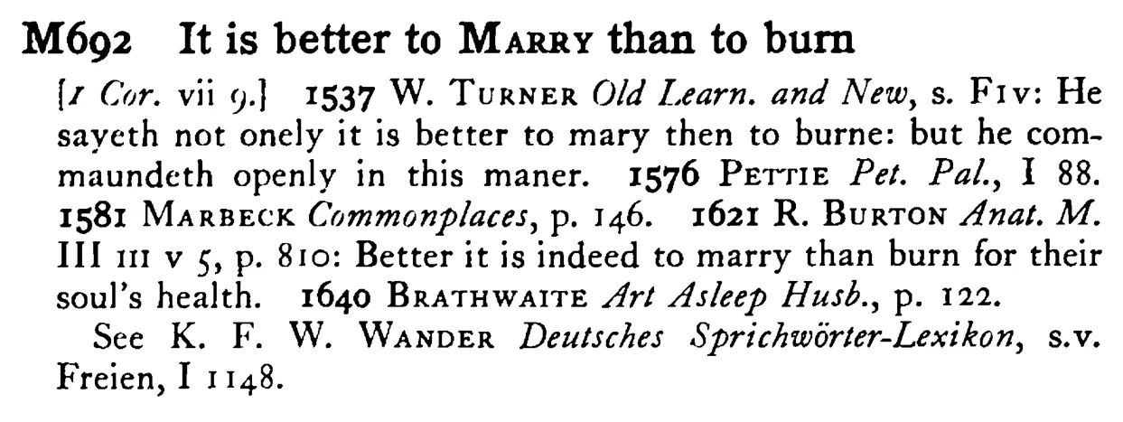 It is better to MARRY than to burn - a scanned entry from Tilley's 1950 Dictionary of Proverbs.