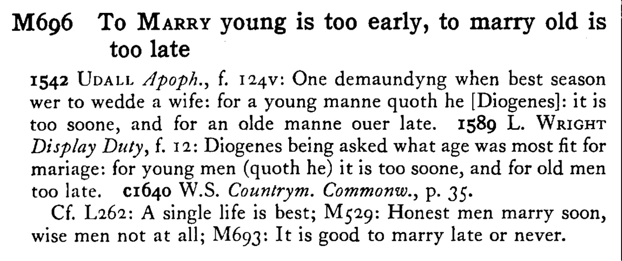 To MARRY young is too early, to marry old is too late - a scanned entry from Tilley's 1950 Dictionary of Proverbs.
