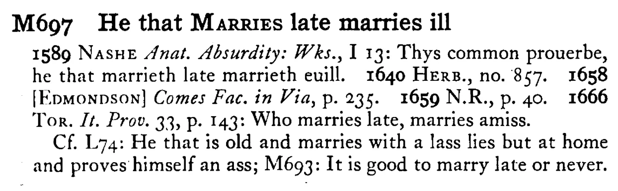 He that MARRIES late marries ill - a scanned entry from Tilley's 1950 Dictionary of Proverbs.