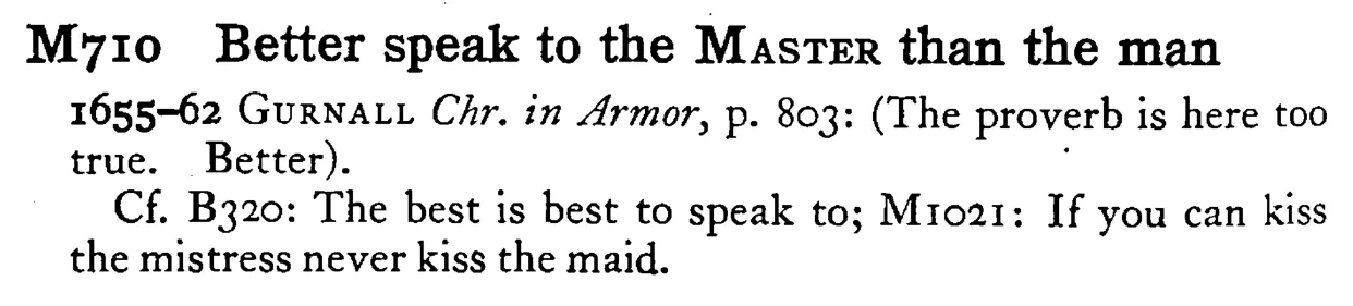 Better speak to the MASTER than the man - a scanned entry from Tilley's 1950 Dictionary of Proverbs.