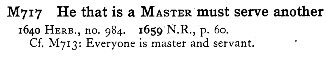 He that is a MASTER must serve another - a scanned entry from Tilley's 1950 Dictionary of Proverbs.