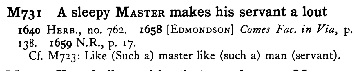A sleepy MASTER makes his servant a lout - a scanned entry from Tilley's 1950 Dictionary of Proverbs.