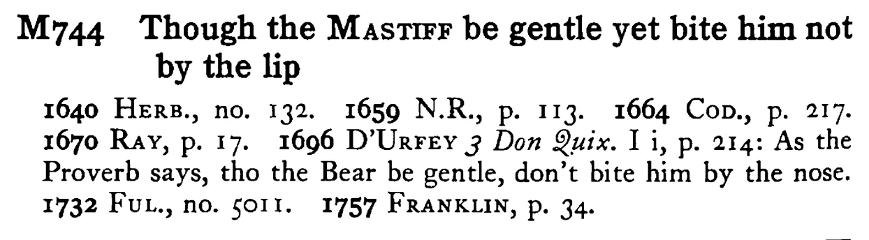 Though the MASTIFF be gentle yet bite him not by the lip - a scanned entry from Tilley's 1950 Dictionary of Proverbs.
