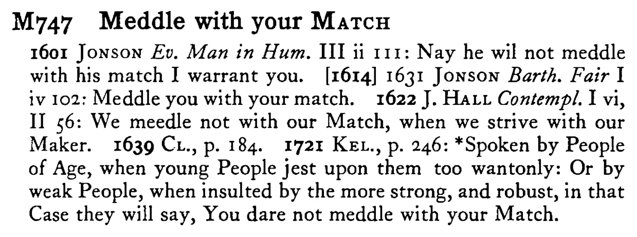 Meddle with your MATCH - a scanned entry from Tilley's 1950 Dictionary of Proverbs.