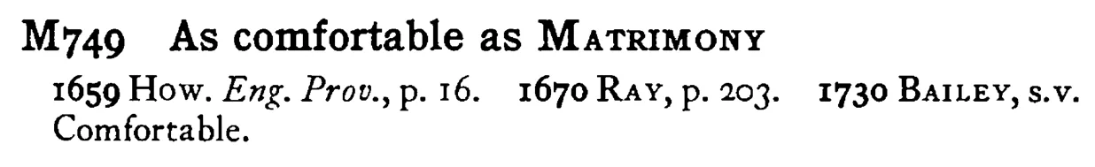 As comfortable as MATRIMONY - a scanned entry from Tilley's 1950 Dictionary of Proverbs.