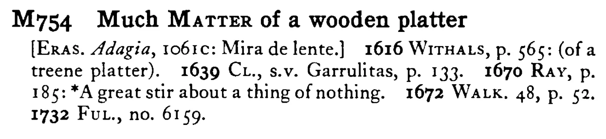 Much MATTER of a wooden platter - a scanned entry from Tilley's 1950 Dictionary of Proverbs.
