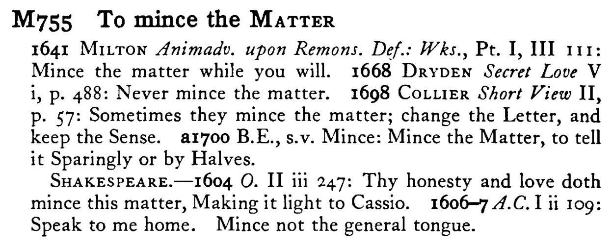To mince the MATTER - a scanned entry from Tilley's 1950 Dictionary of Proverbs.
