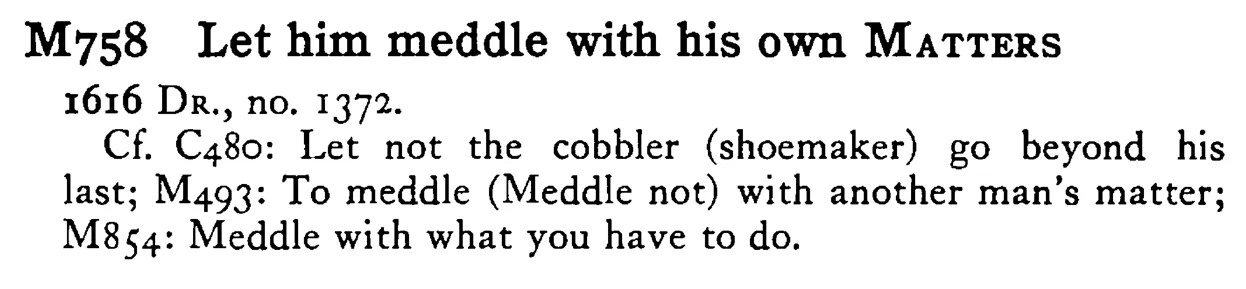 Let him meddle with his own MATTERS - a scanned entry from Tilley's 1950 Dictionary of Proverbs.