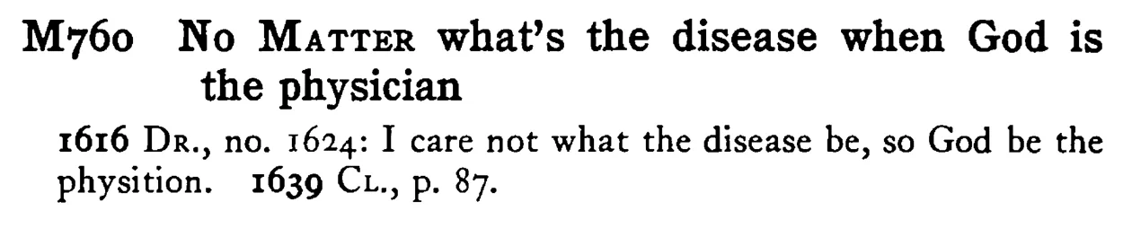 No MATTER what's the disease when God is the physician - a scanned entry from Tilley's 1950 Dictionary of Proverbs.