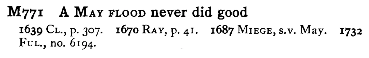 A MAY FLOOD never did good - a scanned entry from Tilley's 1950 Dictionary of Proverbs.