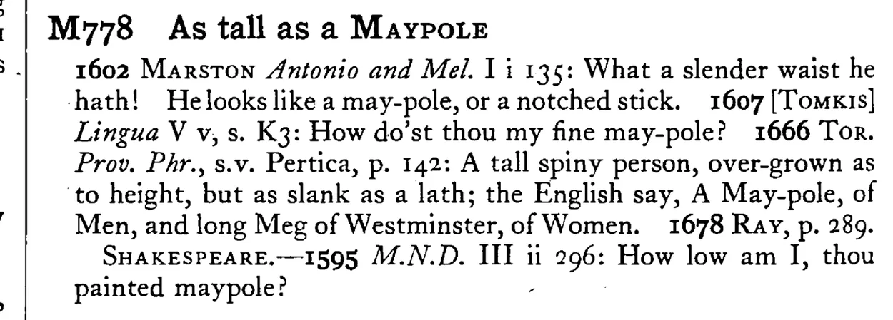 As tall as a MAYPOLE - a scanned entry from Tilley's 1950 Dictionary of Proverbs.