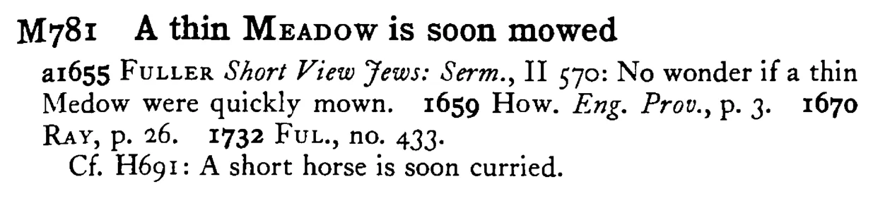 A thin MEADOW is soon mowed - a scanned entry from Tilley's 1950 Dictionary of Proverbs.