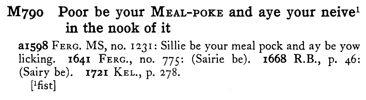 Poor be your MEAL-POKE and aye your neive¹ in the nook of it - a scanned entry from Tilley's 1950 Dictionary of Proverbs.