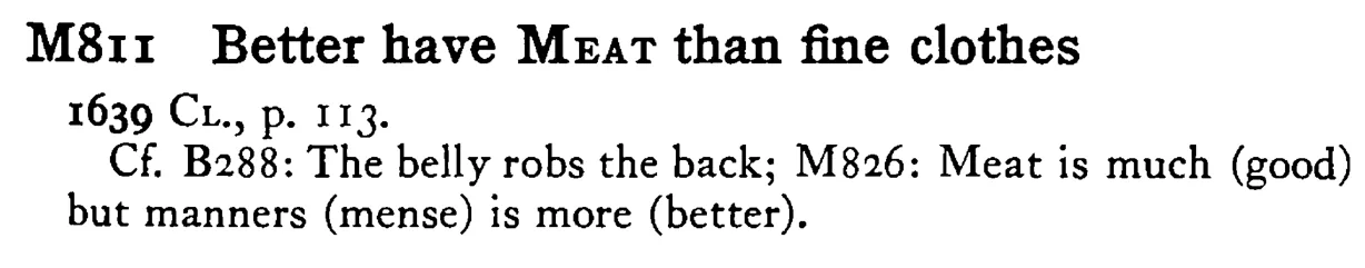 Better have MEAT than fine clothes - a scanned entry from Tilley's 1950 Dictionary of Proverbs.