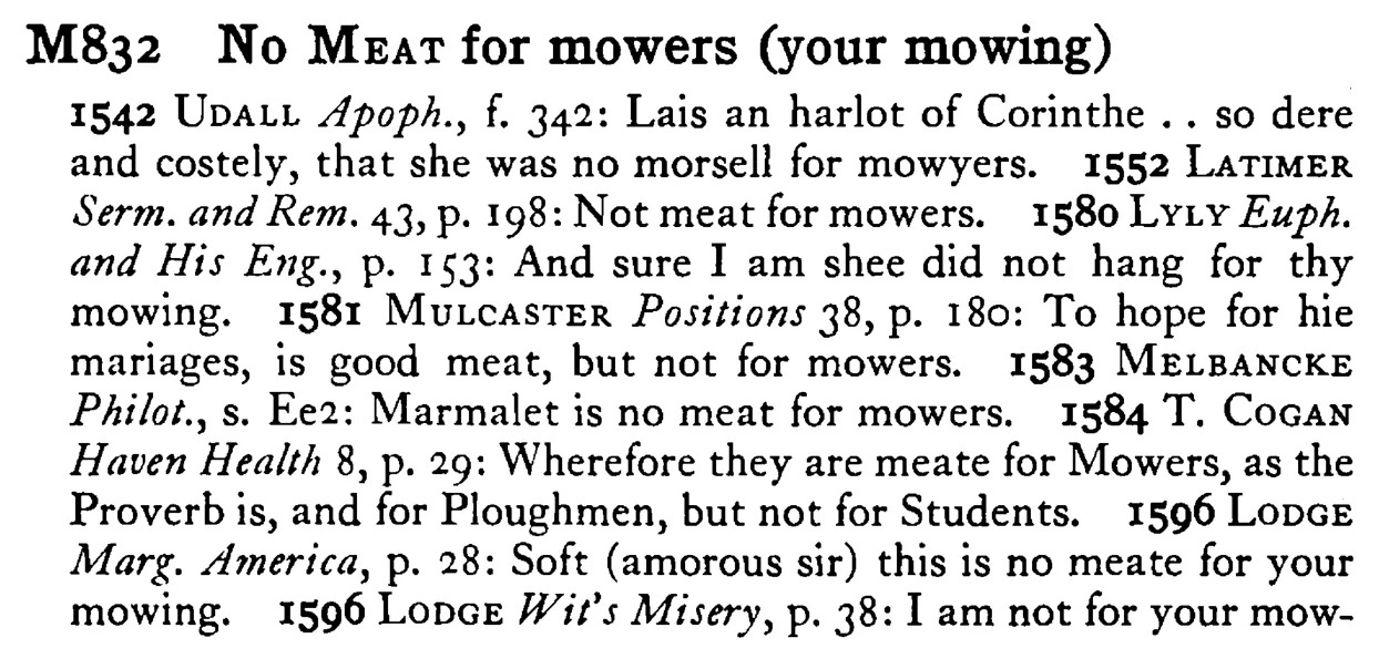 No MEAT for mowers (your mowing) - a scanned entry from Tilley's 1950 Dictionary of Proverbs.