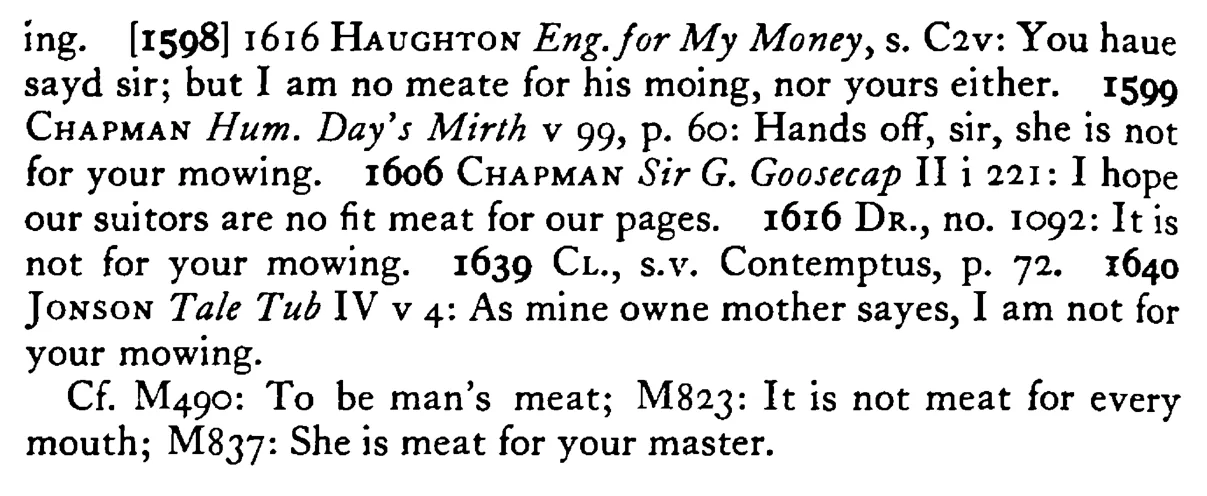 No MEAT for mowers (your mowing) - a scanned entry from Tilley's 1950 Dictionary of Proverbs. (continuation)
