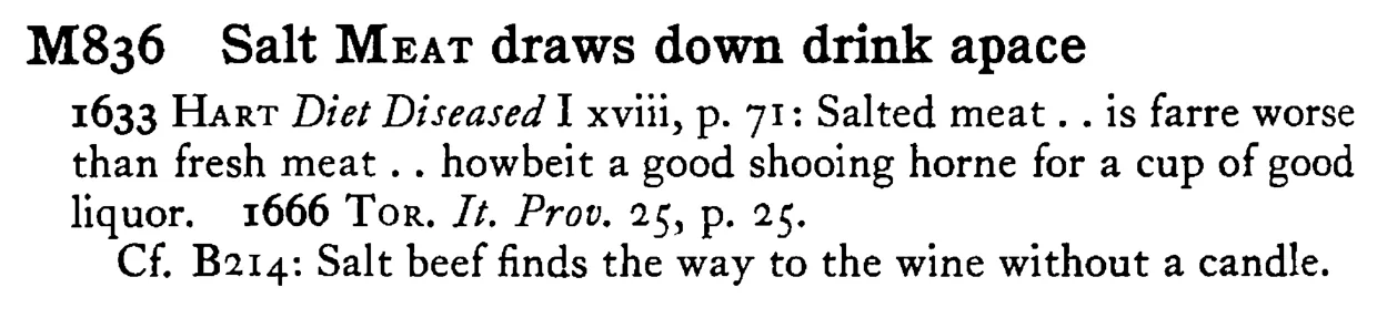 Salt MEAT draws down drink apace - a scanned entry from Tilley's 1950 Dictionary of Proverbs.