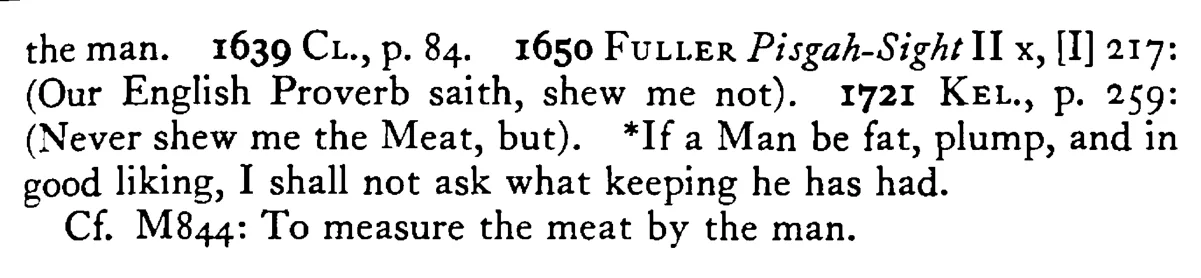 Show me not (Look not on) the MEAT but show me (look on) the man - a scanned entry from Tilley's 1950 Dictionary of Proverbs. (continuation)