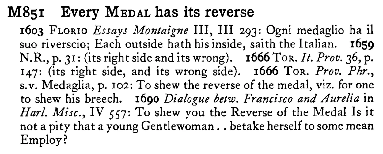 Every MEDAL has its reverse - a scanned entry from Tilley's 1950 Dictionary of Proverbs.