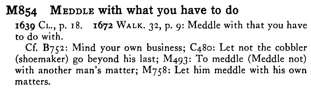 MEDDLE with what you have to do - a scanned entry from Tilley's 1950 Dictionary of Proverbs.