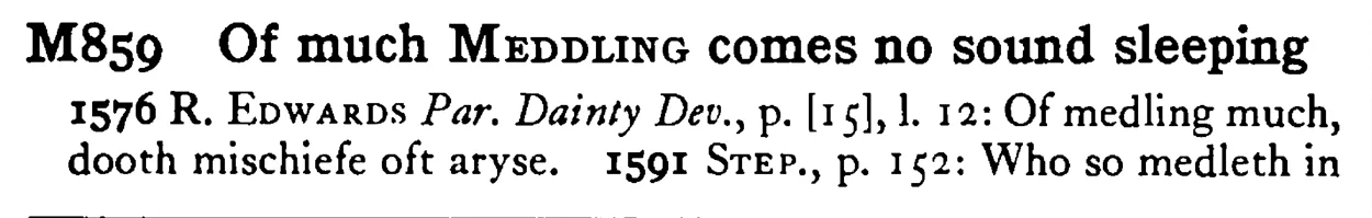 Of much MEDDLING comes no sound sleeping - a scanned entry from Tilley's 1950 Dictionary of Proverbs.