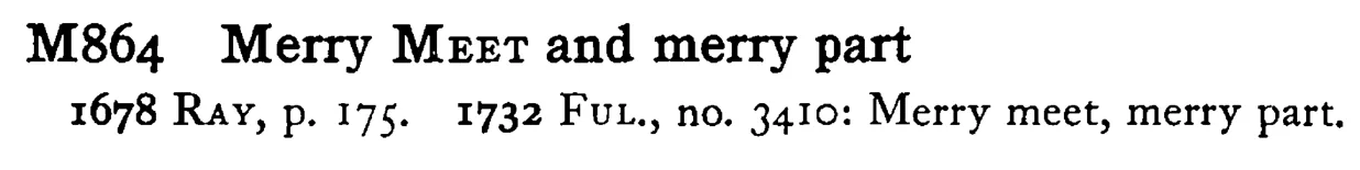 Merry MEET and merry part - a scanned entry from Tilley's 1950 Dictionary of Proverbs.